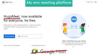 I made my own GoogleMeet and it's online [Open Source] {EN}