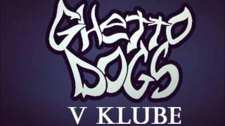 Ghetto Dogs – В клубе