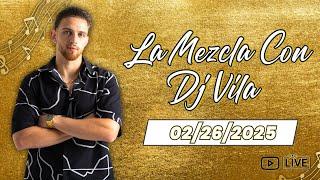 La Mezcla Con DJ Vila | Merengue, Salsa, Bachata y Mas | 3 Horas en Vivo | 02/24/25 | Live DJ