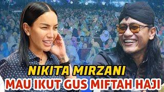 GUS MIFTAH feat NIKITA MIRZANI mau ikut Haji bareng Gus Miftah