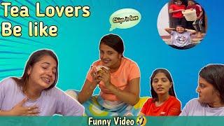 Tea Lovers be like || Smarika Dhakal || Samarika Dhakal || Asmita || Ishwari ||