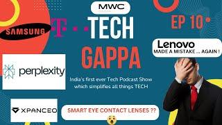 The Bizarre and Brilliant at MWC 2025! | Tech Gappa EP - 10 #mwc #spain