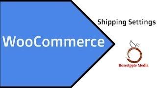 WooCommerce Shipping Setup Tutorial