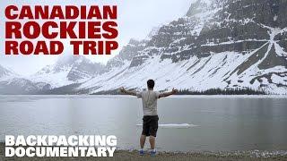 Canadian Rockies Road Trip: Backpacking Documentary