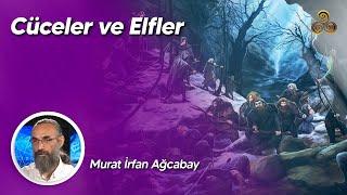 Cüceler ve Elfler: Ne Gerçek, Ne Yalan | Murat İrfan Ağacabey