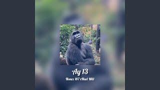 Ay13 (feat. NONEZ187)