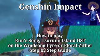 Genshin Impact | How to play Ruu's Song, Tsurumi Island OST on Windsong Lyre/Floral Zither.