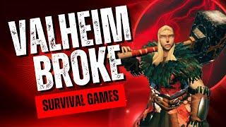 Valheim BROKE Survival Games!