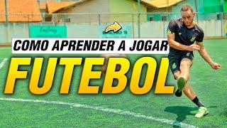 Como Aprender a JOGAR FUTEBOL?