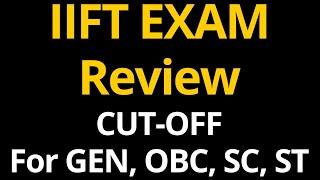 IIFT Exam 2020 Review & CUT OFF for Gen, OBC, SC, ST