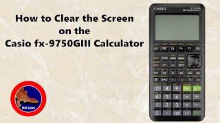 How to clear the screen on your Casio fx-9750GIII Calculator