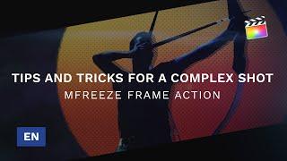 Tips and tricks for a complex shot using mFreezeFrame Action and other FCPX plugins - MotionVFX