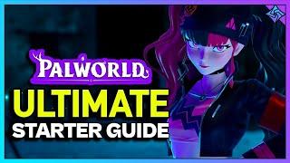 Palworld Ultimate Starter Guide: EVERYTHING You Need To Know To Get Started!