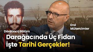 DARAĞACINDA ÜÇ FİDAN.. İŞTE TARİHİ GERÇEKLER! Selim Kotil & Erol Mütercimler#S2B4