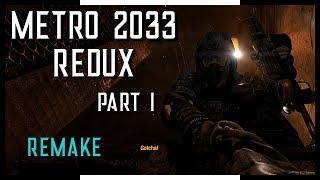 Metro2033 Redux - Part 1 - Remade Intro, Survival, Ranger Hardcore