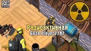 РАДИОАКТИВНАЯ БАЗА! РЕЙД Player7787! - Last Day on Earth: Survival