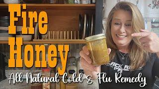Fire Honey ~ All Natural Immune Booster & Busts Up Cold & Flu