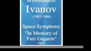 Konstantin Ivanov (1907-1984) : Space Symphony « In Memory of Yuri Gagarin » (1975)