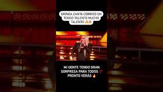 Gringa Canta Corrido en Tengo Talento Mucho Talento #gringa #gringacanta #maryfredette
