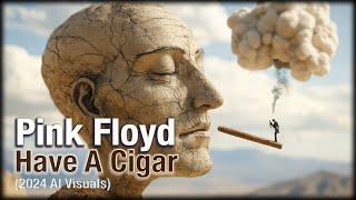 Pink Floyd - Have A Cigar (2024 AI Visuals)