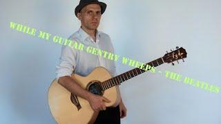 The Beatles - While my guitar gentry wheeps (cover by Demchenko Pavel)