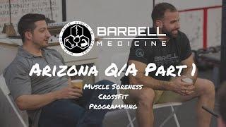 Arizona Q/A Part 1: Thoughts on CrossFit, What Causes Muscle Soreness, and Programming?