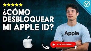 ¿Cómo DESBLOQUEAR mi Apple ID? -  Aprende a Desbloquear tu ID de Apple 