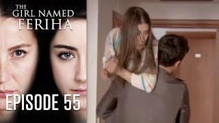 The Girl Named Feriha - Episode 55