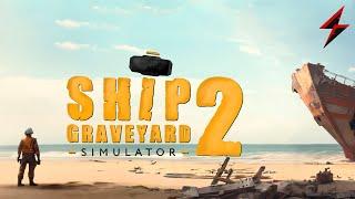 Ship Graveyard Simulator 2 - ТОННЫ МЕТАЛЛОЛОМА (РАЗБИРАЕМ КОРАБЛИ)