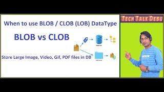 What is BLOB and CLOB Data TYPE In Database | BLOB vs CLOB | LOB Data type for store image, video