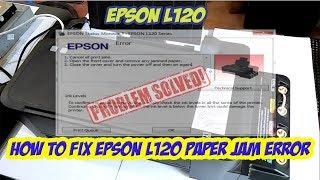 EPSON L120..How to fix Epson L120 paper jam error