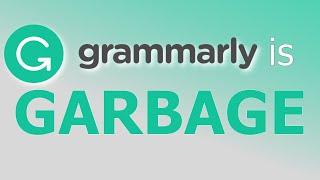 Grammarly is Garbage, and Here's Why