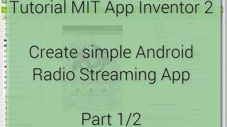 Android Tutorial - Create Radio Streaming App with MIT App Inventor 2 - Part 1