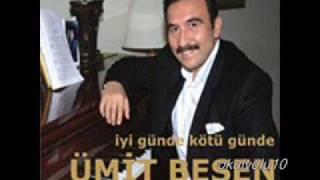 ÜMİT BESEN iyi günde kötü günde