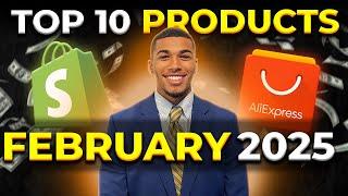 ⭐️ TOP 10 PRODUCTS TO SELL IN FEBRUARY 2025 | DROPSHIPPING SHOPIFY