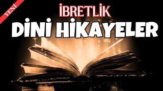 HAYATLARINIZA DOKUNACAK İBRETLİK DİNİ HİKAYELER- 3. BÖLÜM