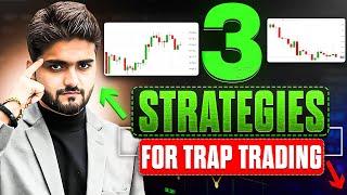 3 STRATEGIES FOR TRAP TRADING EXPLAINED IN DETAIL
