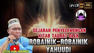 Di Sinilah Bermulanya Penyelewengan Kitab Taurat Oleh Robainik-Robainik Yahuudi | Ustaz Auni