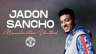 Jadon Sancho - Welcome to Manchester United