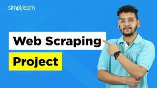 Web Scraping Project | Web Scraping In Python | Industry Scale Web Scraping Explained | Simplilearn