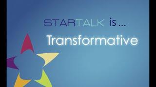 STARTALK is... Transformative