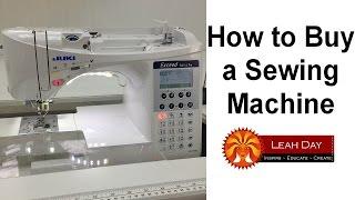 How to Buy a Sewing Machine - 10 Tips with Leah Day!