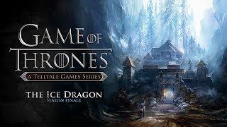 Game of Thrones. Прохождение. Эпизод 6. Ледяной дракон. ч.2. ФИНАЛ