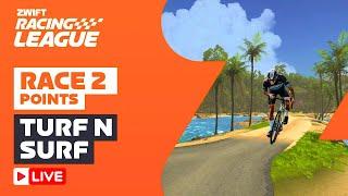 Zwift Racing League 2024 // Race 2 - Turf N Surf - Points Race