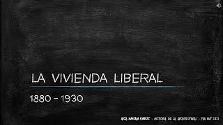 CLASE N°14.VIVIENDA LIBERAL