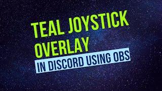 Discord Teal Joystick Overlay Tutorial