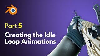 Creating the Idle Loop Animations in Blender | Unreal Engine 5 FPS Game Tutorial #5