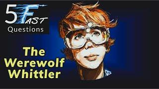 5 Fast Questions - The Werewolf Whittler