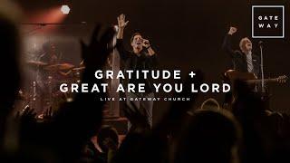 Gratitude + Great Are You Lord | feat. Zac Rowe | Gateway Worship