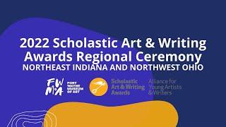 2022 Scholastic Art & Writing Awards Regional Ceremony